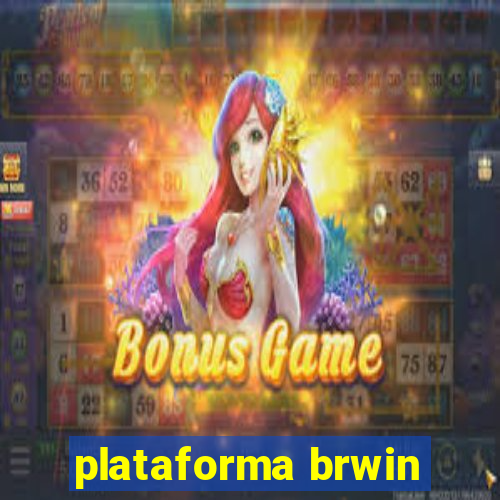 plataforma brwin